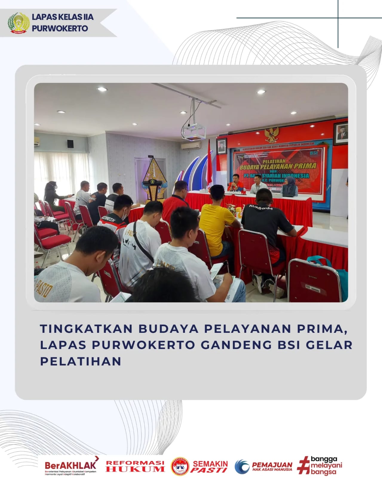 Tingkatkan Budaya Pelayanan Prima, Lapas Purwokerto Gandeng BSI Gelar Pelatihan